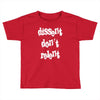 dissent dont relent Toddler T-shirt