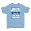 I've Been Called A Lot Of Names But Papa Is My Favorite Youth Tee