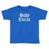 body count new Toddler T-shirt