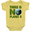 there is no planet  b earth day Baby Onesie