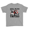 still plays with trucks family matching Youth Tee