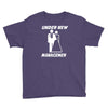 under new management funny Youth Tee