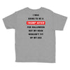 i was going to be a trump voter for halloween but my head wouldn't fit Youth Tee