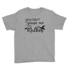 you can't scare me i'm a mother Youth Tee