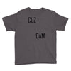 cuz dam Youth Tee