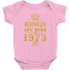 kings are born in 1973 Baby Onesie