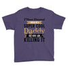 i never dreamed i would be a super cool daddy but here i am killing it Youth Tee