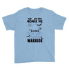 no one can scare me i am atomach cancer warrior Youth Tee