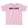 mas cafe Toddler T-shirt