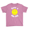 have a nice day Youth Tee