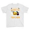 nothing scares me i'm a teacher Youth Tee