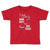 i just want to drink coffee &amp; bake things Toddler T-shirt