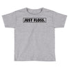 just floss border Toddler T-shirt