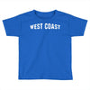 west coast Toddler T-shirt