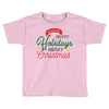 we wish you happy holidays &amp; merry christmas Toddler T-shirt