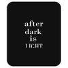 after dark is light Mousepad