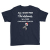 all i want for christmas is a cure carcinoid cancer Youth Tee