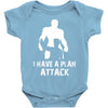 I Have A Plan Attack Baby Onesie