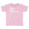 hang on let me overthink this Toddler T-shirt