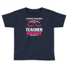 i never dreamed i would be a super cool teacher. but here i am killing Toddler T-shirt