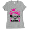 Queens Are Born in April Ladies Fitted T-Shirt