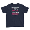 i never dreamed i would be a super cool teacher. but here i am killing Youth Tee