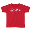 senora white Toddler T-shirt