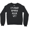 i'm dead wanna hook up american horror story Crewneck Sweatshirt