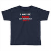 i may be wrong Toddler T-shirt