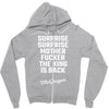 Surprise Surprise Mother Fucker The King Is Back Zipper Hoodie