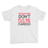 dont put me Youth Tee