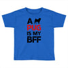 a pug is my bff Toddler T-shirt