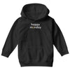 happy monday Youth Hoodie