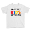 protect kids not guns Youth Tee