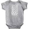 Leave Me Alone, I'm Only Speaking To My Dog Today. Baby Onesie