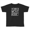 horror movie addict Toddler T-shirt
