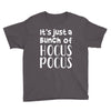 it's just a bunch of hocus pocus Youth Tee