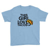 This Girl Loves Tacos Youth Tee