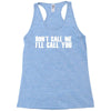 don't call me i'll call you Racerback Tank