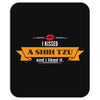 I Kissed A Shih Tzu And I Liked It Mousepad