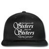 what happens with sisters stays with sisters Snapback