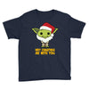 may cristmas be with you yoda Youth Tee
