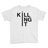 killing it Youth Tee