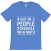 4 out of 3 people struggle with math T-Shirt