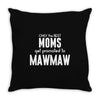 Only The Best Moms Get Promoted To Mamaw Throw Pillow