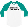 i m with the band 3/4 Sleeve Shirt