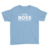 I&rsquo;m The Boss, When she's Not Around here &ndash; Funny Gift Ideas shirt Youth Tee
