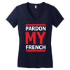 pardon my french Women's V-Neck T-Shirt