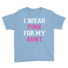 i wear pink for my aunt breast cancer Youth Tee