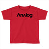 analog Toddler T-shirt